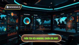 Phân tích trận đấu live Nowgoal